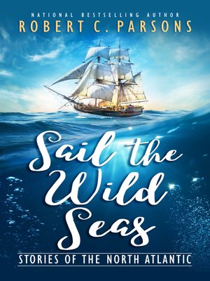cover image of Sail the Wild Seas